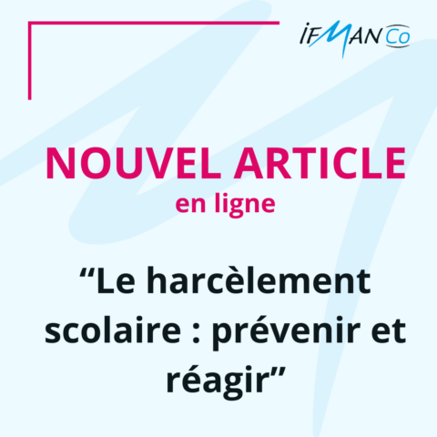 Nouvel Article - Le harcèlement scolaire: prévenir et réagir