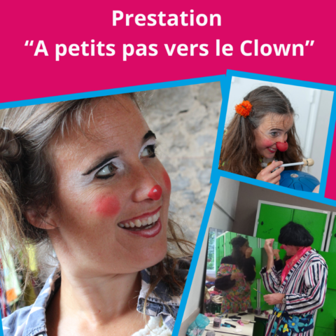 Prestation - A petits pas vers le clown